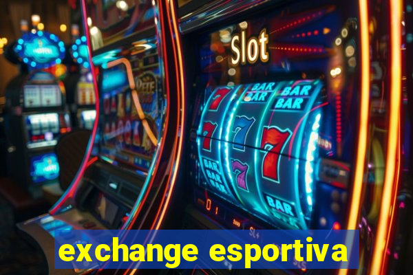 exchange esportiva